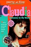 Welcome to My World (Party of Five: Claudia)