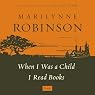 When I Was a Child I Read Books: Essays
