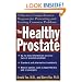 The Healthy Prostate: A Doctor's Comprehensive Program for Preventing and Treating Common Problems