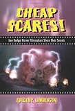 Cheap Scares!: Low Budget Horror Filmmakers Share Their Secrets
