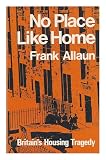 No place like home : Britain's housing tragedy (from the victim's view) and how to overcome it
