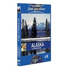 Faut pas r�ver : Alaska, la fi�vre de l'or