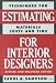 Estimating for Interior Designers     **ISBN: 9780823016297**