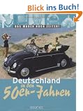 Deutschland in den 50er Jahren: Das waren noch Zeiten!