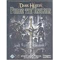 Purge the Unclean (Roleplaying in the Grim Darkness of the 41st Millennium) (Dark Heresy) (Hardcover)