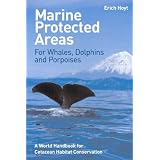 MarineProtectedAreasforWhalesDolphinsandPorpoises:AWorldHandbookforCetaceanHabitatConservation