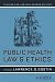 Public Health Law and Ethics: A Reader (California/Milbank Books on Health and the Public) Cover