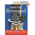 Don't Get Scrooged: How to Thrive in a World Full of Obnoxious, Incompetent, Arrogant, and Downright Mean-Spirited People