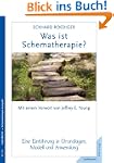 Was ist Schematherapie?: Eine Einf�hr...