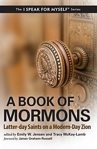 A Book of Mormons: Latter-day Saints on a Modern-Day Zion (I SPEAK FOR MYSELF)