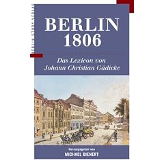 Berlin 1806. Das Lexicon von Johann Christian G�dicke