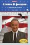 Lyndon B. Johnson: A Myreportlinks.com Books (Presidents)