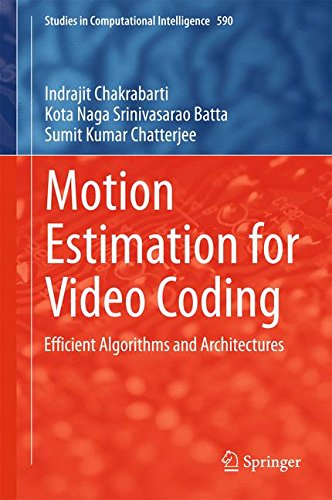 Motion Estimation for Video Coding: Efficient Algorithms and Architectures (Studies in Computational Intelligence)