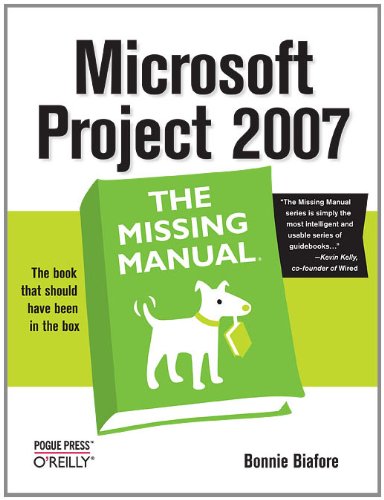 Microsoft Project 2007: The Missing Manual: The Missing Manual