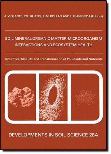 Ecological Significance of the Interactions among Clay Minerals, Organic Matter and Soil Biota: 28B (Developments in Soil Science)