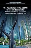 The foundation of the ASEAN economic community : an institutional and legal profile