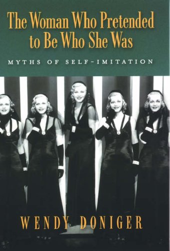 The Woman Who Pretended to Be Who She Was Myths of Self Imitation