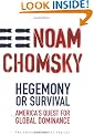 Hegemony or Survival: America's Quest for Global Dominance (The American Empire Project)