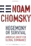 Hegemony or Survival: America's Quest for Global Dominance