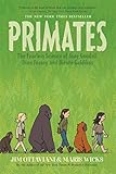 Primates: The Fearless Science of Jane Goodall, Dian Fossey, and Birut&eacute; Galdikas