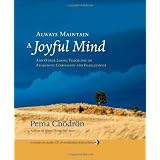 Always Maintain a Joyful Mind (Book and CD): And Other Lojong Teachings on Awakening Compassion and Fearlessness
