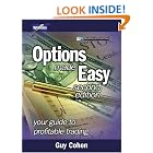 Click here to buy Options Made Easy: Your Guide to Profitable Trading (2nd Edition) by  Guy Cohen.