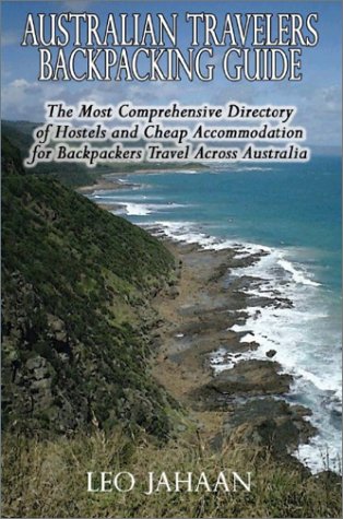 City Travel Guides Discounted  Books : Australian Travelers Backpacking Guide: the Most Comprehensive Directory of Hostels and Cheap Accommodation for Backpackers Travel Across Australia
