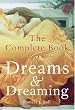 The Complete Book of Dreams and Dreaming