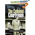 The Celluloid Courtroom: A History of Legal Cinema by Ross D. Levi