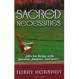 Sacred Necessities: Gifts for Living with Passion, Purpose, and Grace