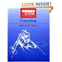 Canoeing (Canoe and Kayak Techniques)