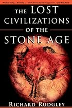 The Lost Civilizations of the Stone Age