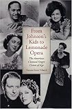 From Johnson`s Kids to Lemonade Opera: The American Classical Singer Comes of Age