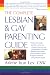 The Complete Lesbian and Gay Parenting Guide by Arlene Istar Lev ISBN 0425191974