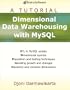 Dimensional Data Warehousing with MySQL: A Tutorial