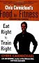Chris Carmichaels Food for Fitness: Eat Right to Train Right