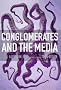 Conglomerates and the Media Conglomerates and the Media