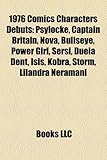 1976 Comics Characters Debuts: Psylocke, Captain Britain, Nova, Bullseye, Power Girl, Sersi, Duela Dent, Isis, Kobra, Storm, Lilandra Neramani-