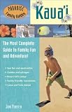 Paradise Family Guides Kaua'i: The Most Complete Guide to Family Fun and Adventure!