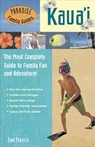 Paradise Family Guides Kaua'i: The Most Complete Guide to Family Fun and Adventure!