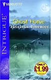Ghost Horse (Harlequin Intrigue Series)