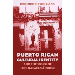 Puerto Rican Cultural Identity and the Work of Luis Rafael S Nchez (Rls #268)