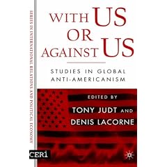 With Us or Against Us: Studies in Global Anti-Americanism (CERI Series in International Relations and Political Economy)