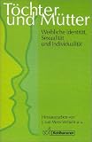T�chter und M�tter, Weibliche Identit�t, Sexualit�t und Individualit�t