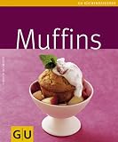 Muffins (GU K&uuml;chenratgeber Relaunch 2006) - Christa Schmedes