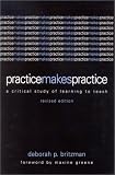 Practice Makes Practice: A Critical Study of Learning to Teach (Suny Series, Teacher Empowerment and School Reform)