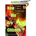 Now We Are Citizens: Indigenous Politics in Postmulticultural Bolivia by Nancy Postero