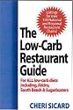 The Low-Carb Restaurant: Eat Well at America's Favorite Restaurants and Stay on Your Diet
