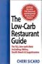 The Low-Carb Restaurant: Eat Well at America's Favorite Restaurants and Stay on Your Diet
