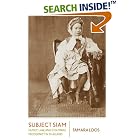 Click here to buy Subject Siam: Family, Law, and Colonial Modernity in Thailand by Tamara Loos.